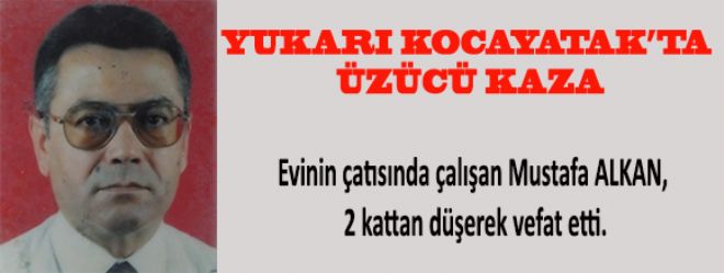 YUKARI KOCAYATAKTA ÜZÜCÜ KAZA