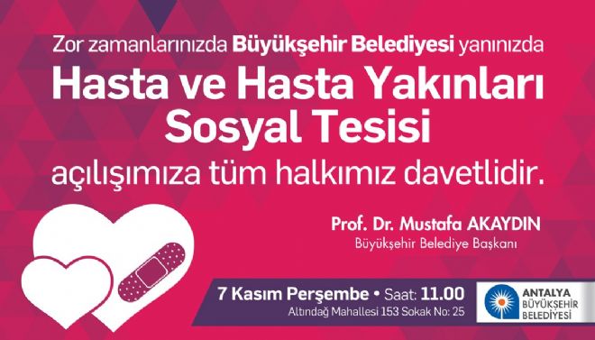 HASTA YAKINLARI TESİSİ 7 KASIMDA AÇILIYOR 