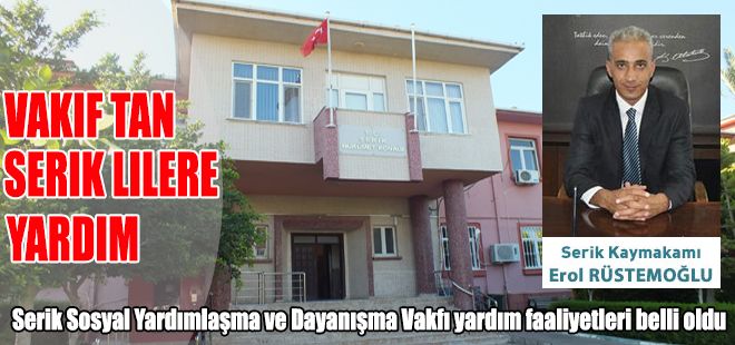 VAKIF'TAN SERİK'E 6.323.613,42 TL TUTARINDA YARDIM