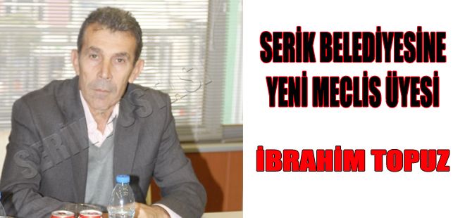 SERİK BELEDİYESİNE YENİ MECLİS ÜYESİ