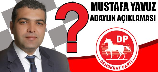 MUSTAFA YAVUZ'UN ADAYLIK AÇIKLAMASI