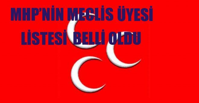 MHP'NİN BELEDİYE MECLİS ÜYESİ LİSTESİ AÇIKLANDI