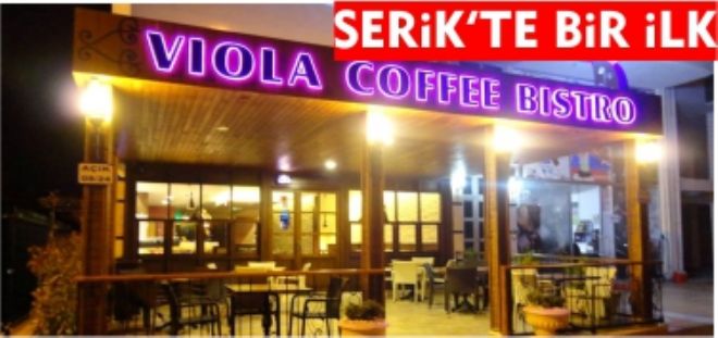 SERİK'TE BİR İLK VIOLA COFFEE BISTRO