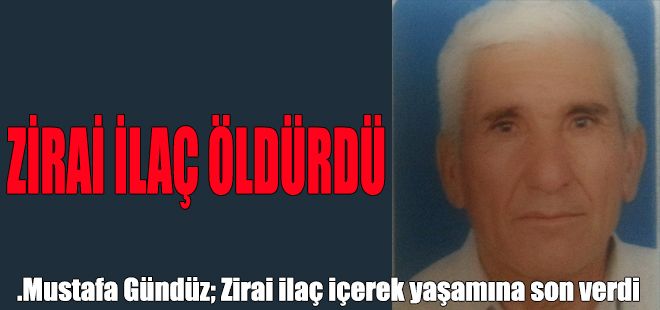 ZİRAİ İLAÇ ÖLDÜRDÜ