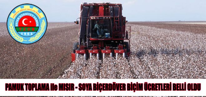 2014 YILI PAMUK TOPLAMA ile MISIR - SOYA BİÇERDÖVER BİÇİM ÜCRETLERİ BELLİ OLDU