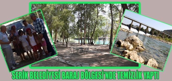 SERİK BELEDİYESİ BARAJ BÖLGESİNDE TEMİZLİK YAPTI