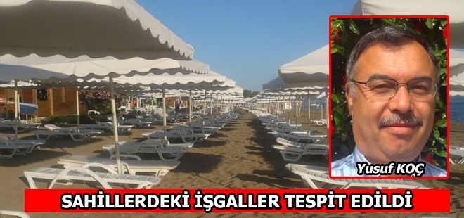 SAHİLLERDEKİ İŞGALLER TESPİT EDİLDİ