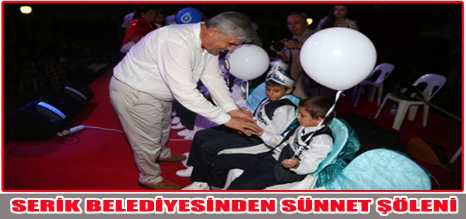 SERİK BELEDİYESİNDEN SÜNNET ŞÖLENİ
