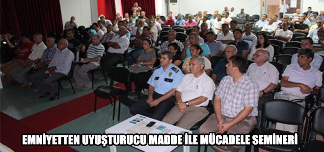 EMNİYETTEN UYUŞTURUCU MADDE İLE MÜCADELE SEMİNERİ 