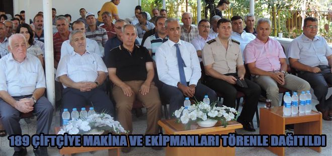 189 ÇİFTÇİYE MAKİNA VE EKİPMANLARI TÖRENLE DAĞITILDI