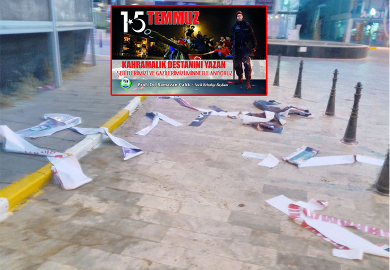 15 Temmuz afişlerini yırttılar!