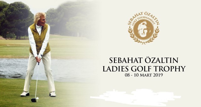 Sebahat Özaltın Ladies Golf Turnuvası, Kadınlar Günü'nde Start Alıyor