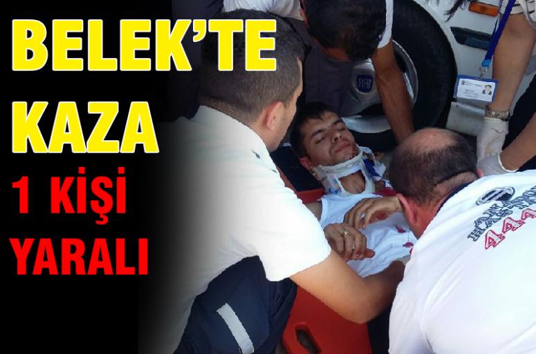 Belekte Kaza, 1 Kişi Yaralı
